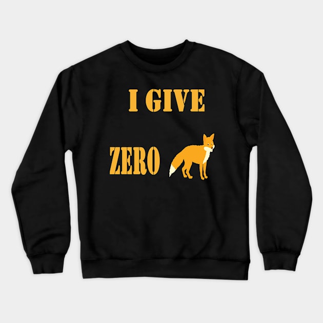 I give zero fox Crewneck Sweatshirt by NT85